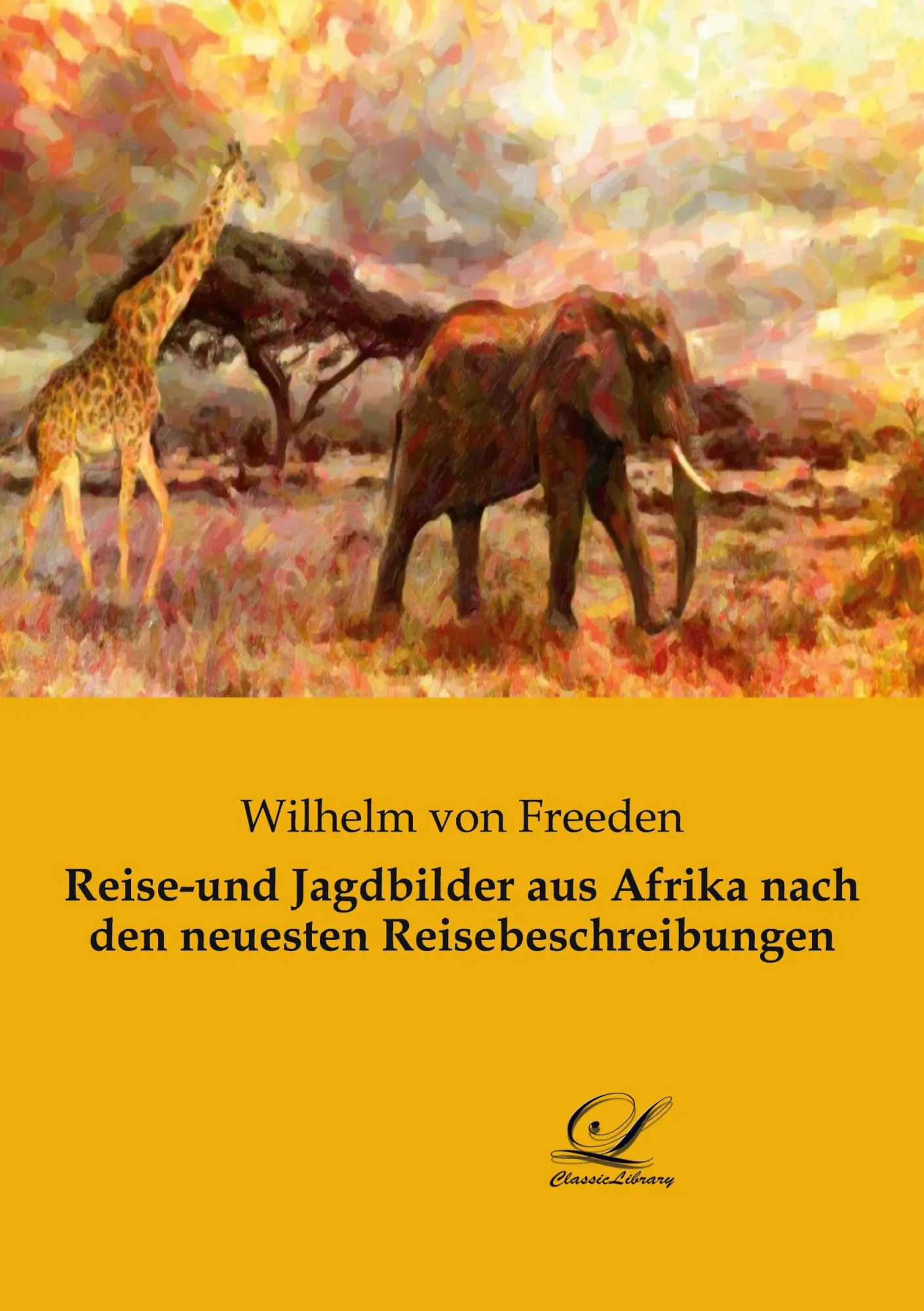 Cover: 9783961673421 | Reise-und Jagdbilder aus Afrika nach den neuesten Reisebeschreibungen