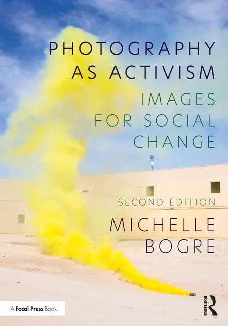 Cover: 9780367723521 | Photography as Activism | Images for Social Change | Michelle Bogre