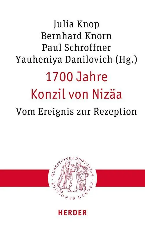Cover: 9783451023521 | 1700 Jahre Konzil von Nizäa | Vom Ereignis zur Rezeption | Taschenbuch
