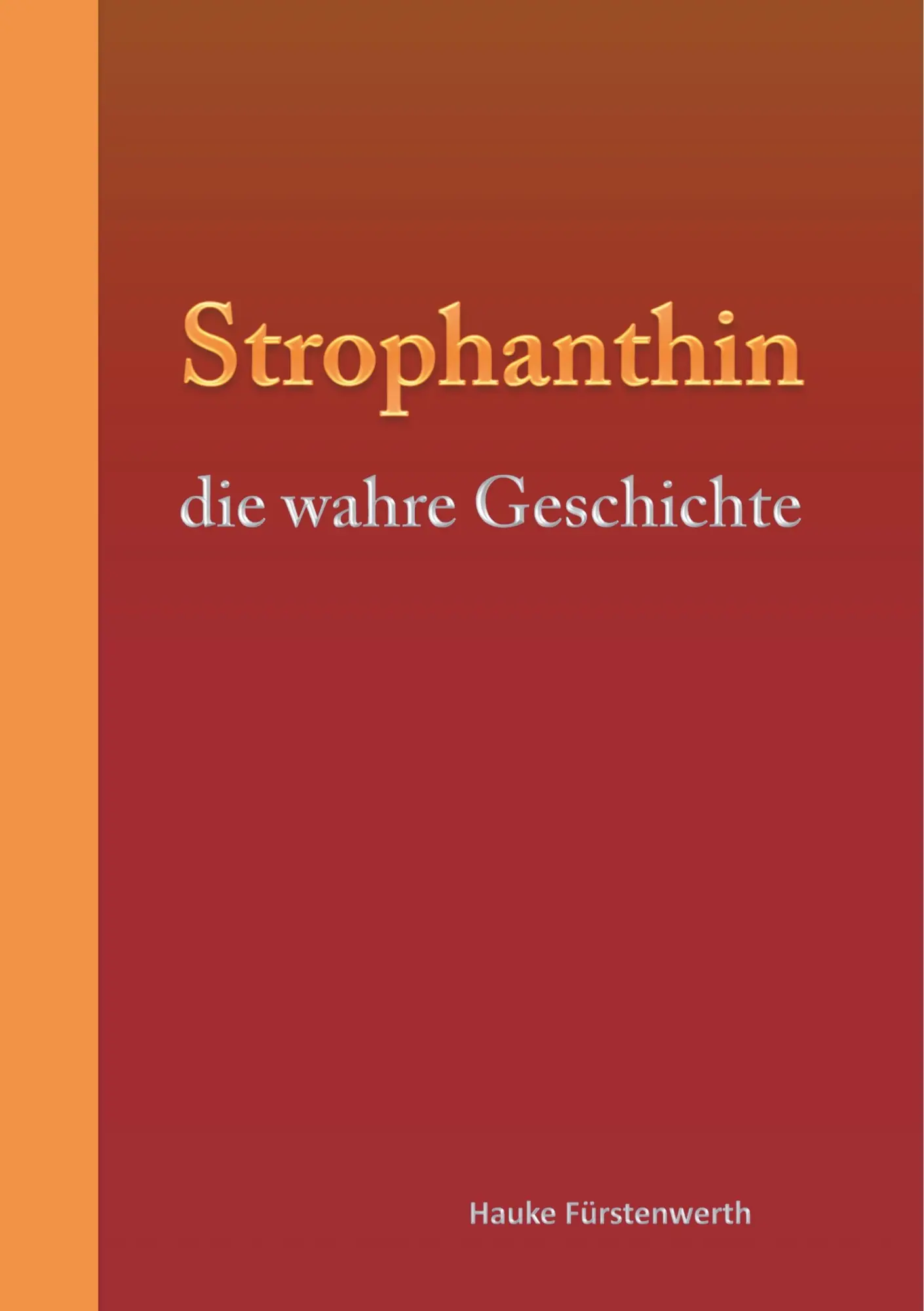 Cover: 9783739213521 | Strophanthin | die wahre Geschichte | Hauke Fürstenwerth | Taschenbuch