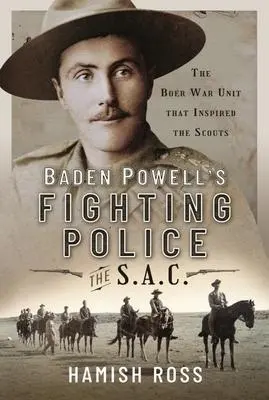 Cover: 9781399083621 | Baden Powell's Fighting Police - The Sac: The Boer War Unit That...