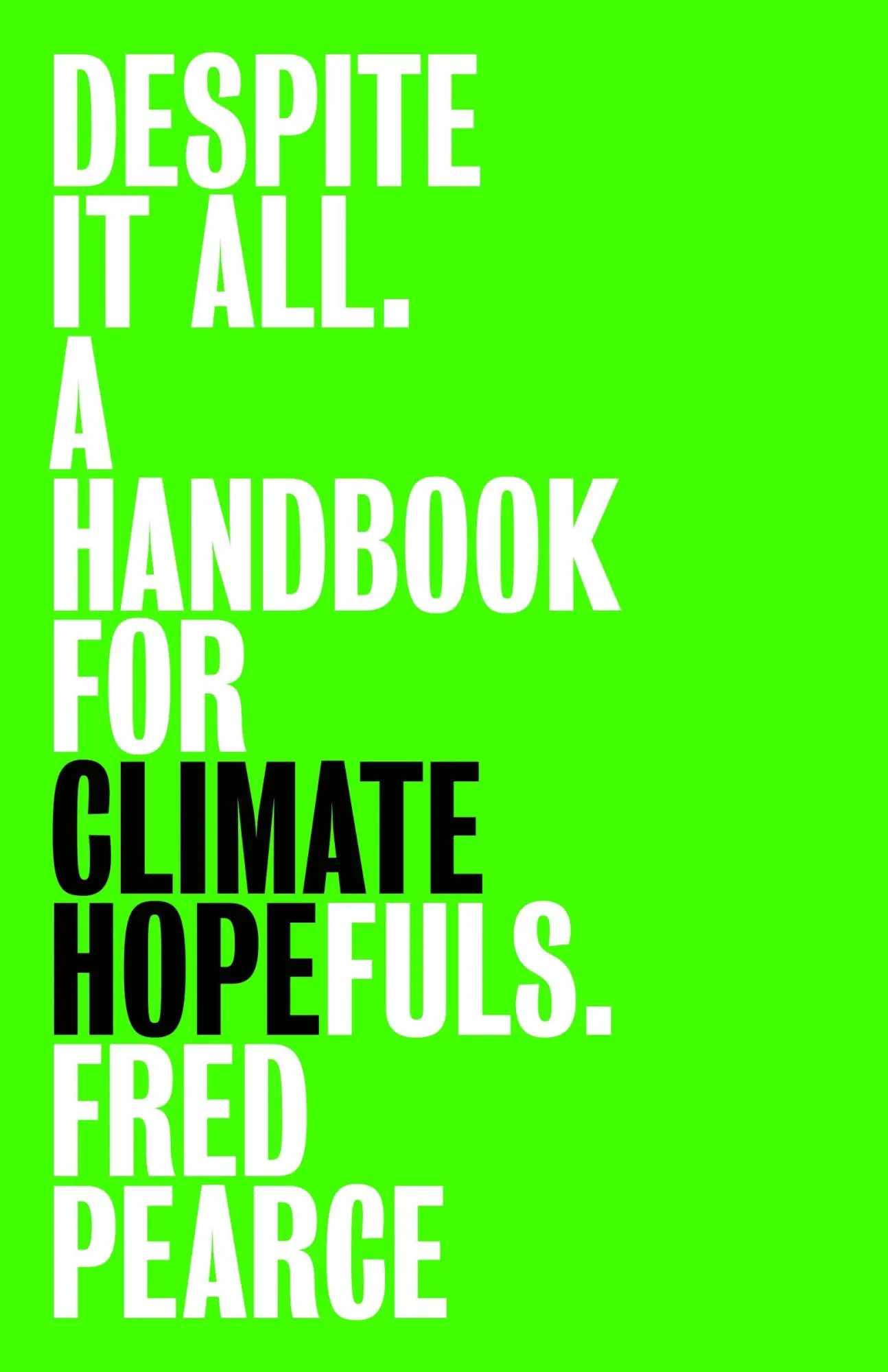 Cover: 9781803513621 | Despite It All | A Handbook for Climate Hopefuls | Fred Pearce | Buch
