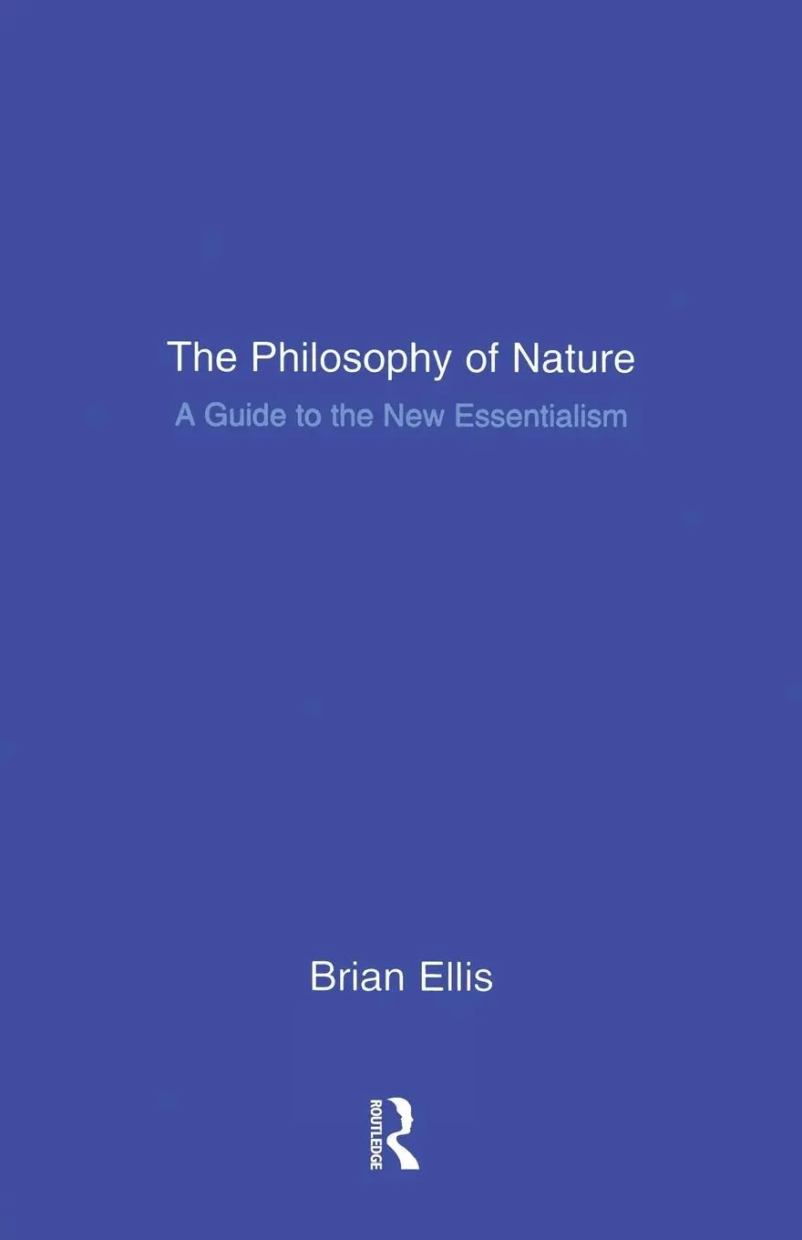 Cover: 9781902683621 | The Philosophy of Nature | A Guide to the New Essentialism | Ellis
