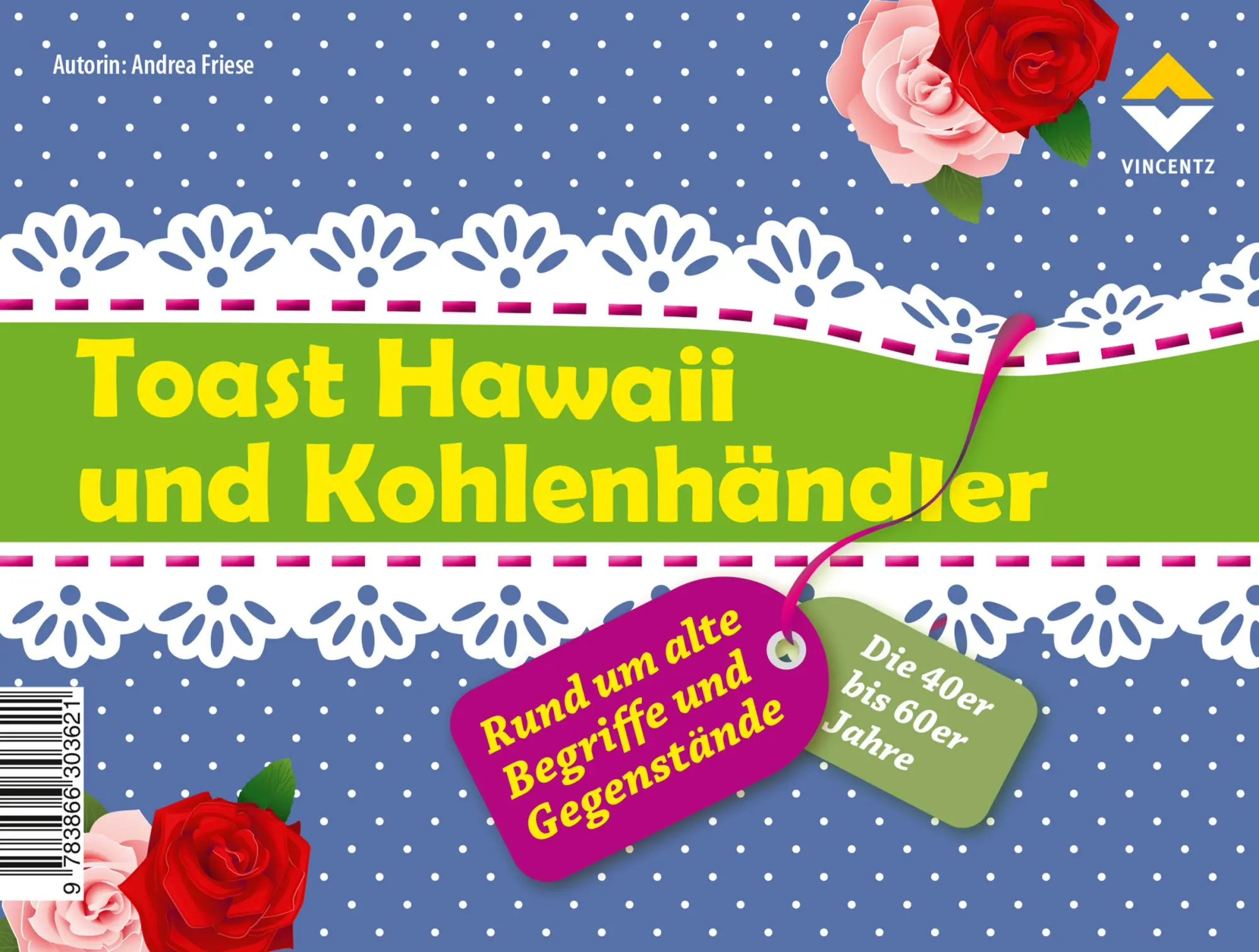 Cover: 9783866303621 | Toast Hawaii und Kohlenhändler | Rund um alte Begriffe und Gegenstände
