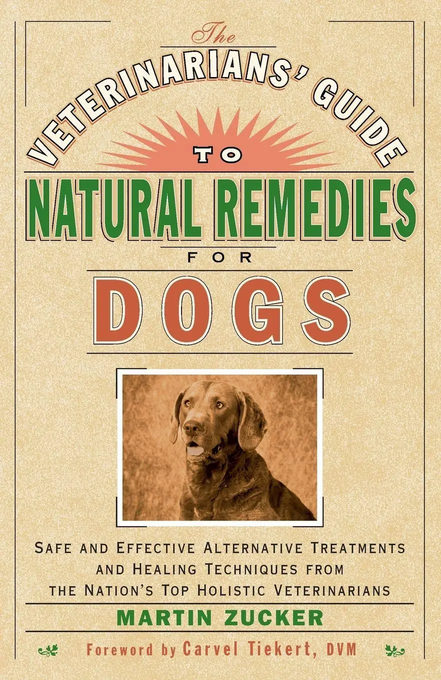 Cover: 9780609803721 | The Veterinarians' Guide to Natural Remedies for Dogs | Martin Zucker