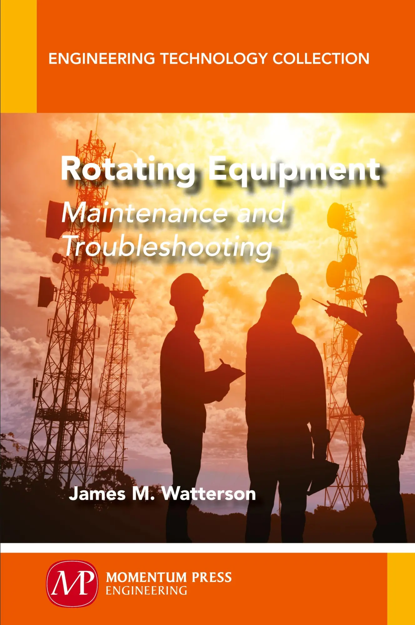 Cover: 9781947083721 | Rotating Equipment | Maintenance and Troubleshooting | Watterson