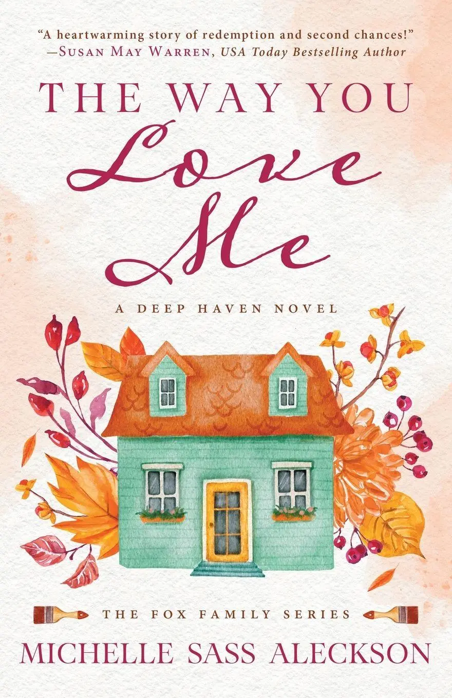 Cover: 9781953783721 | The Way You Love Me | A Deep Haven Novel | Michelle Sass Aleckson