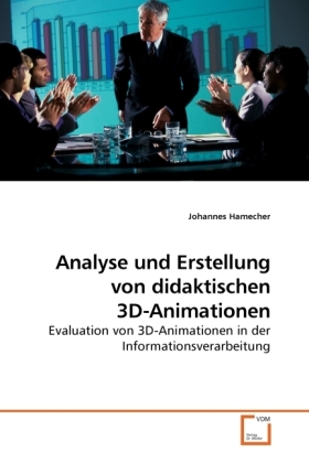 Analyse und Erstellung von didaktischen 3D-Animationen | Evaluation von 3D-Animationen in der Informationsverarbeitung | Johannes Hamecher | Taschenbuch | Deutsch | VDM Verlag Dr. Müller - Hamecher, Johannes