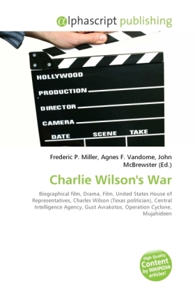 Charlie Wilson's War | Frederic P. Miller (u. a.) | Taschenbuch | Englisch | Alphascript Publishing | EAN 9786130633721 - Miller, Frederic P.