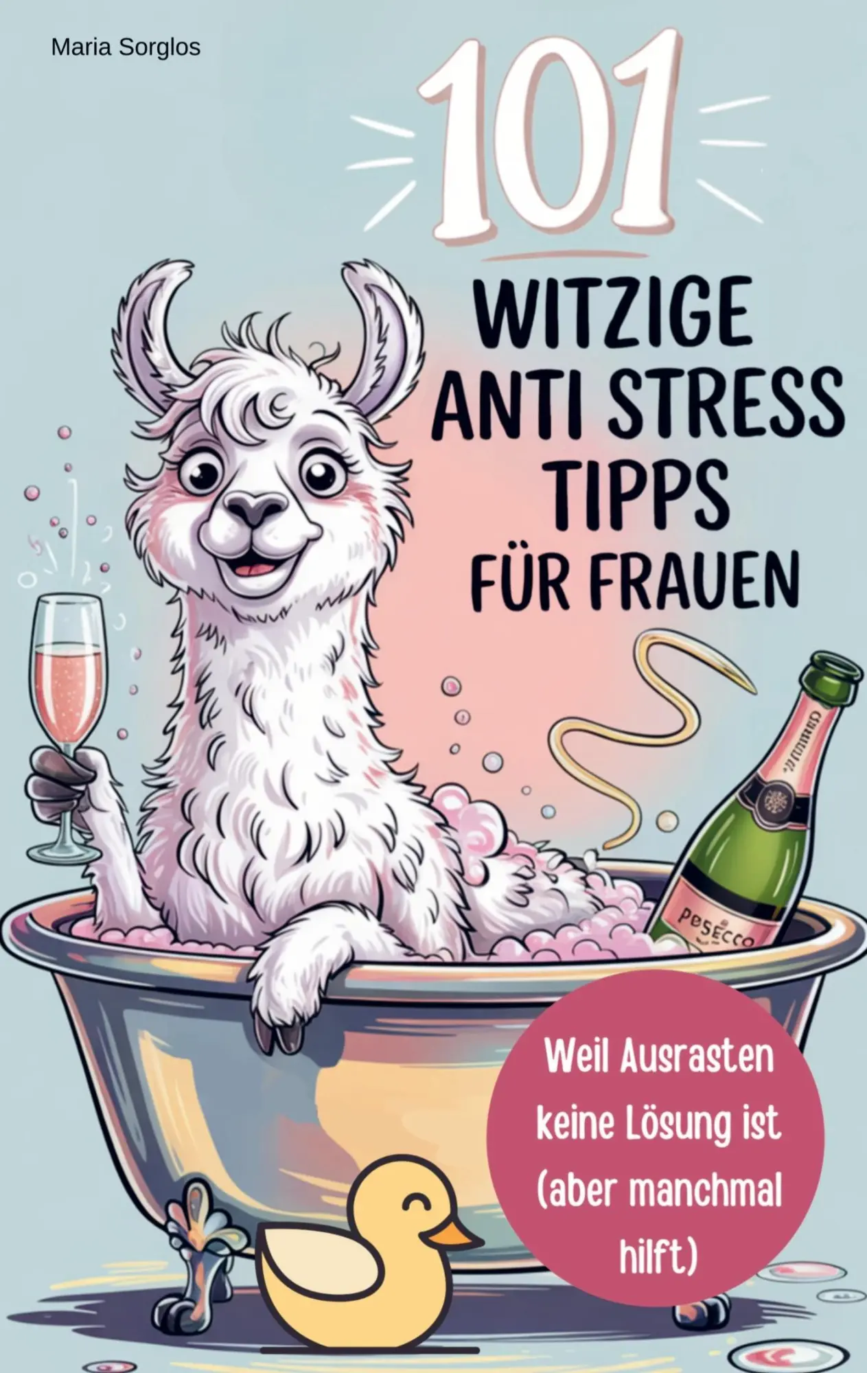 Cover: 9789403813721 | 101 witzige Anti-Stress-Tipps für Frauen - Weil Ausrasten keine...