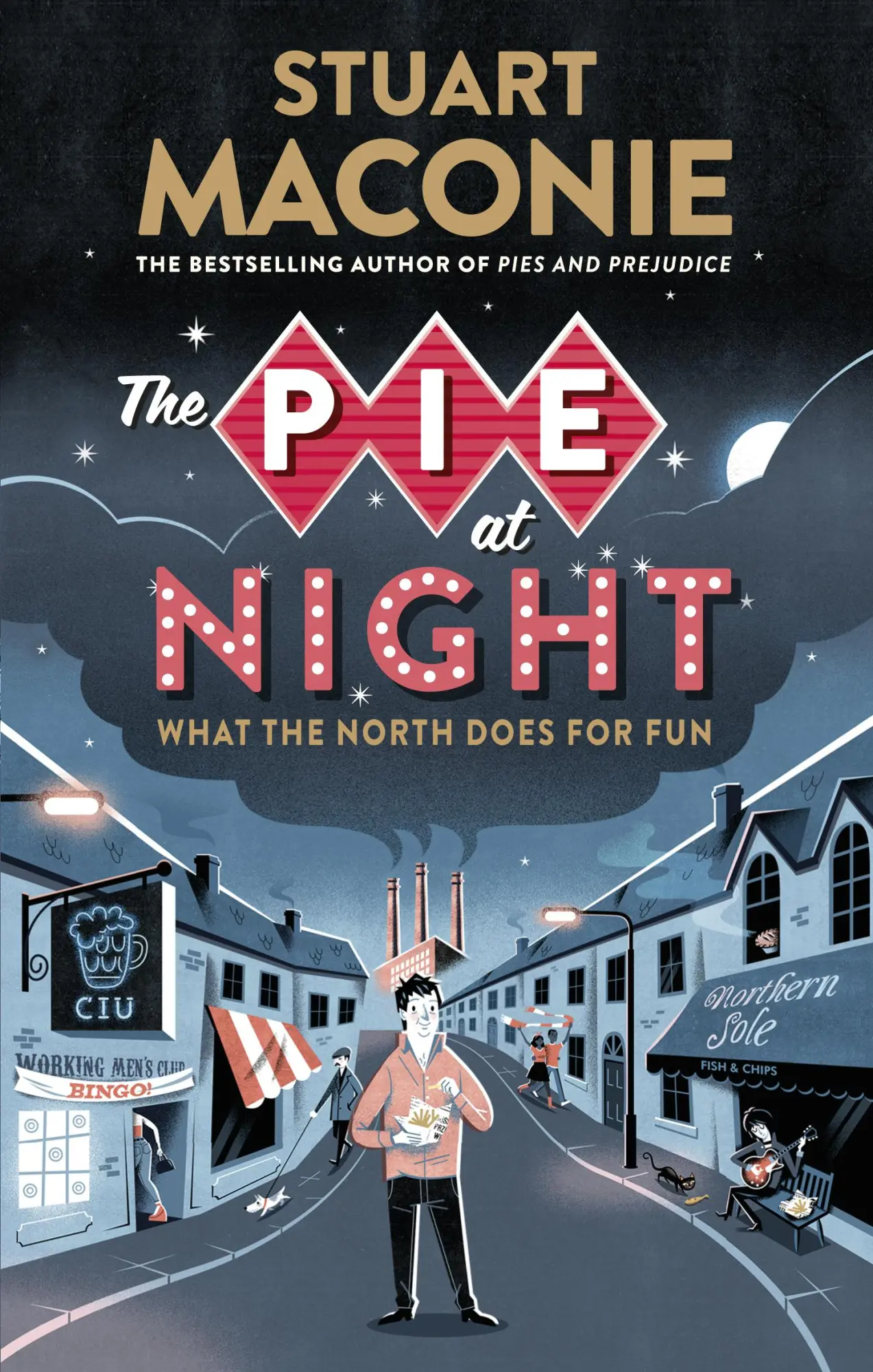Cover: 9780091933821 | The Pie at Night: In Search of the North at Play | Stuart Maconie