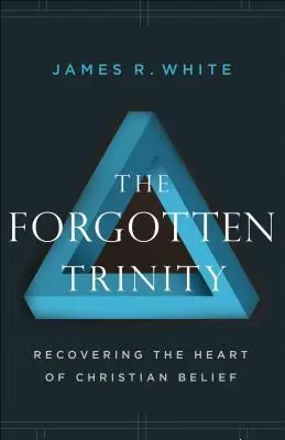Cover: 9780764233821 | The Forgotten Trinity | Recovering the Heart of Christian Belief