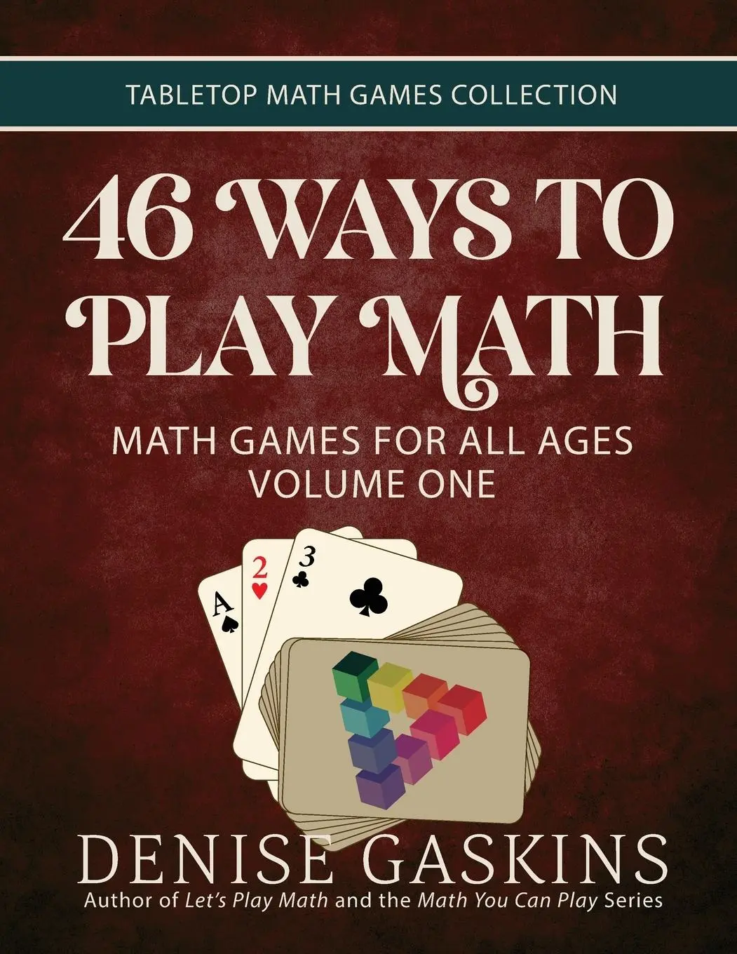 Cover: 9781892083821 | 46 Ways to Play Math | Math Games for All Ages, Volume 1 | Gaskins
