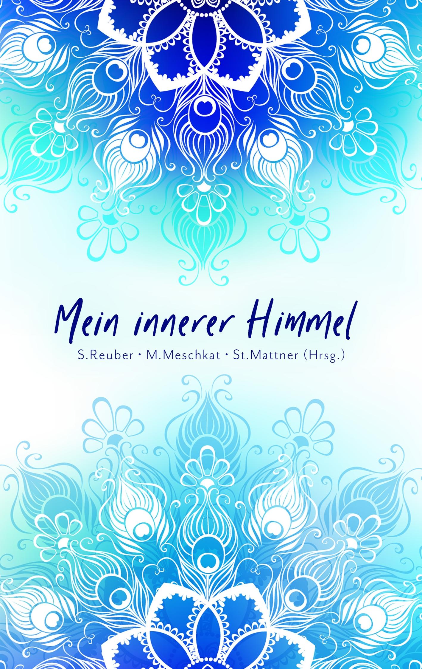 Cover: 9783743143821 | Mein innerer Himmel | Stephanie Mattner (u. a.) | Taschenbuch | 104 S.