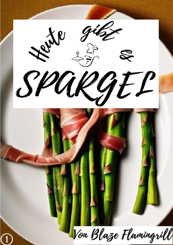 Cover: 9783757553821 | Heute gibt es - Spargel | 16 tolle Spargel Rezepte. DE | Flamingrill