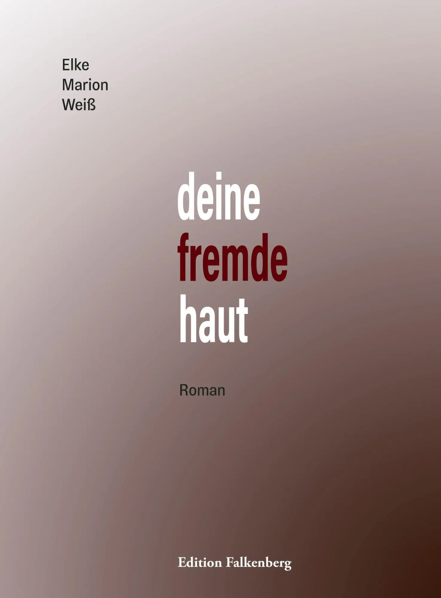 Cover: 9783954943821 | deine fremde haut | Roman | Elke Marion Weiß | Taschenbuch | 360 S.