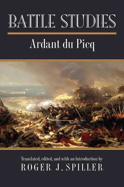 Cover: 9780700623921 | Battle Studies | Charles Jean Jacques Jos Ardant Du Picq | Taschenbuch
