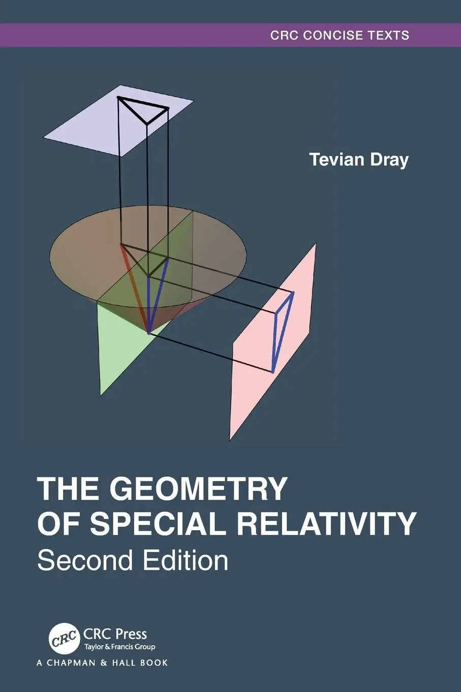 Cover: 9781138063921 | The Geometry of Special Relativity | Tevian Dray | Taschenbuch | 2021