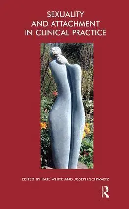 Cover: 9781855753921 | Sexuality and Attachment in Clinical Practice | Kate White (u. a.)