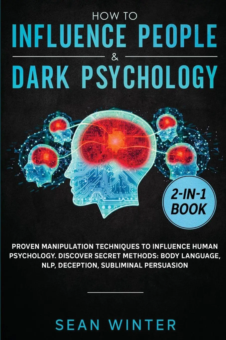 Cover: 9781952083921 | How to Influence People and Dark Psychology 2-in-1 | Sean Winter
