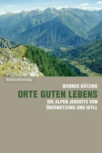 Cover: 9783858693921 | Orte guten Lebens | Werner Bätzing | Taschenbuch | 357 S. | Deutsch