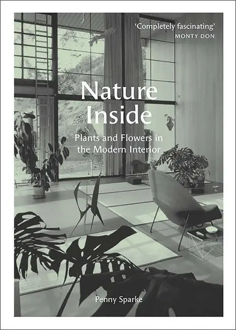 Cover: 9780300244021 | Nature Inside | Plants and Flowers in the Modern Interior | Sparke