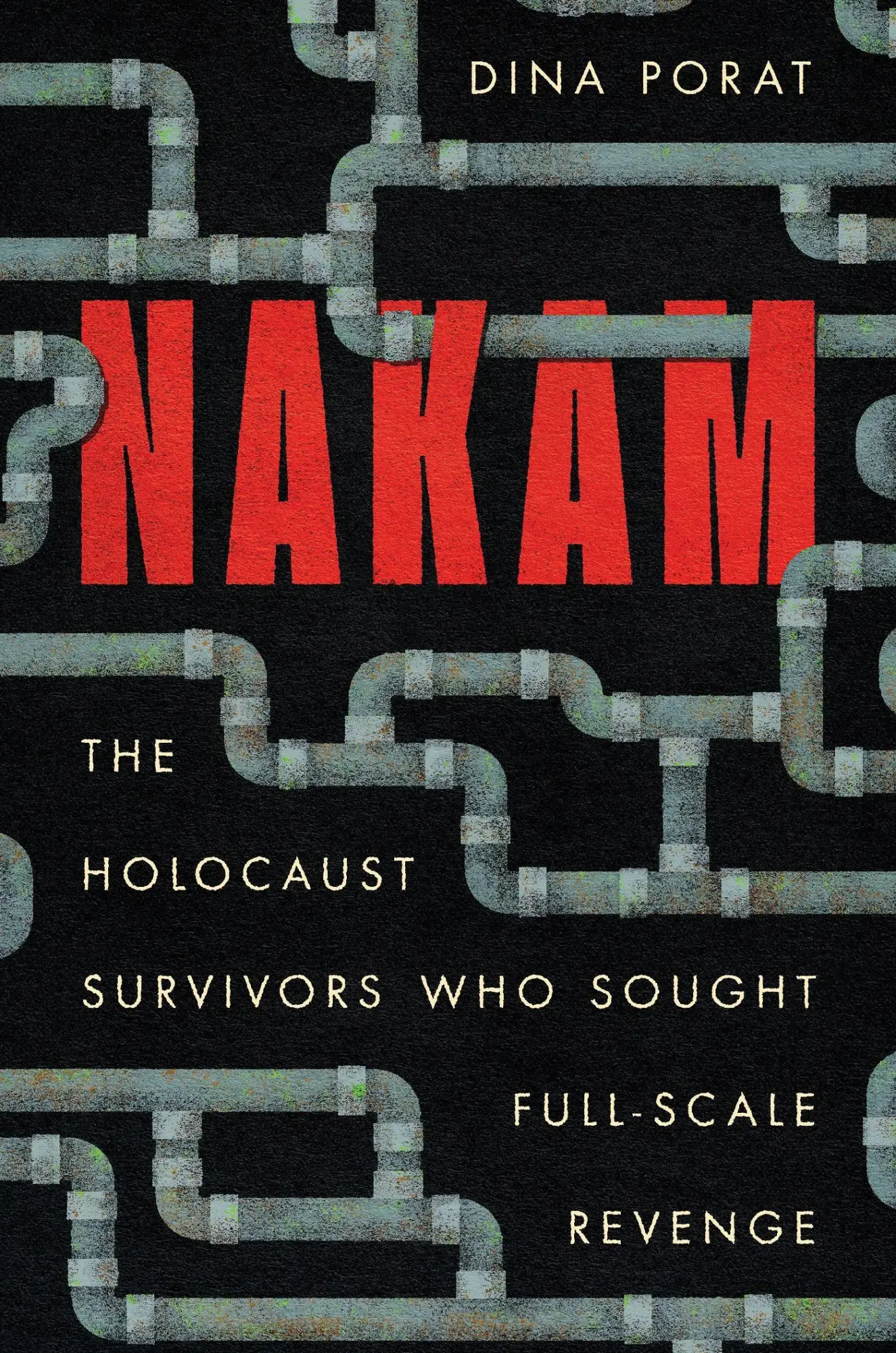 Cover: 9781503644021 | Nakam | The Holocaust Survivors Who Sought Full-Scale Revenge | Porat