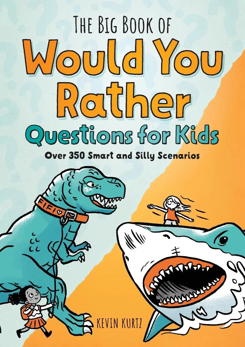 Cover: 9781638074021 | The Big Book of Would You Rather Questions for Kids | Kevin Kurtz