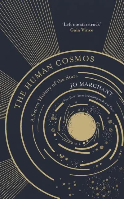 Cover: 9781786894021 | The Human Cosmos | A Secret History of the Stars | Jo Marchant | Buch