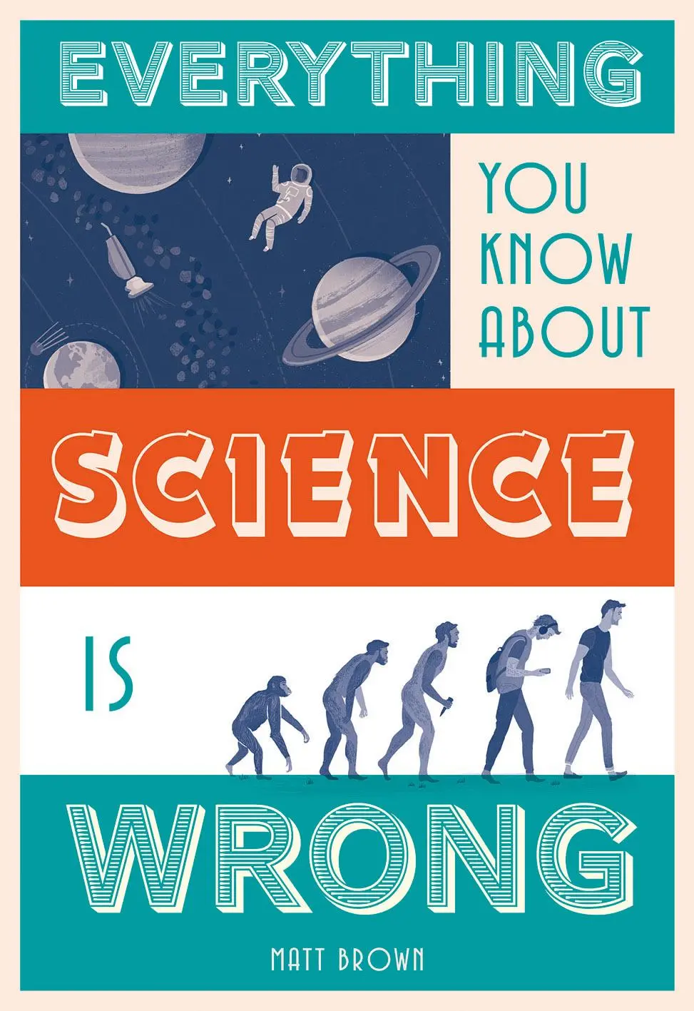 Cover: 9781849944021 | Everything You Know about Science Is Wrong | Matt Brown | Buch | 2017