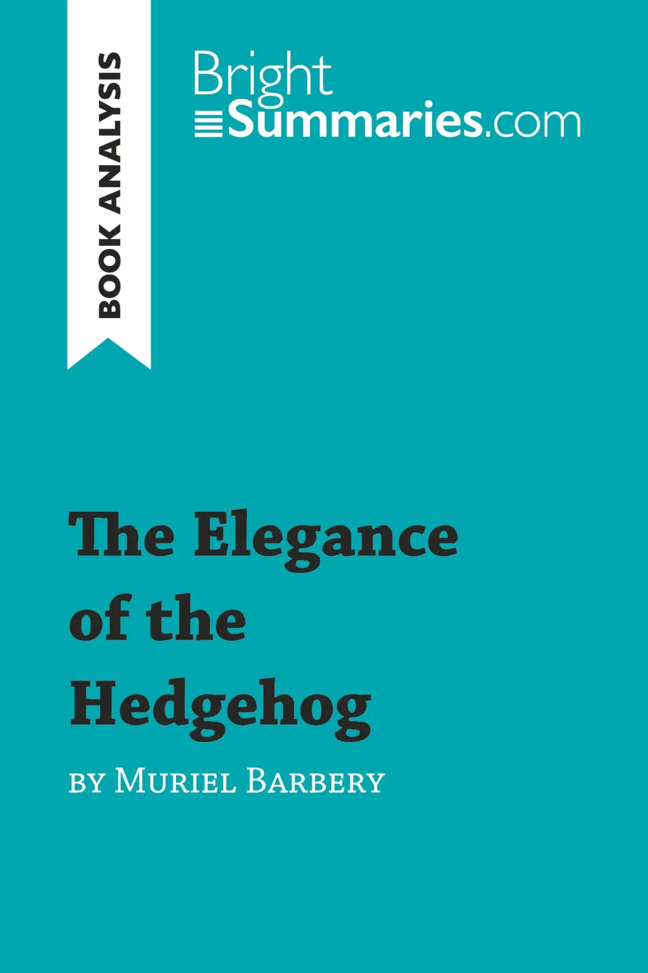 Cover: 9782806274021 | The Elegance of the Hedgehog by Muriel Barbery (Book Analysis) | Buch