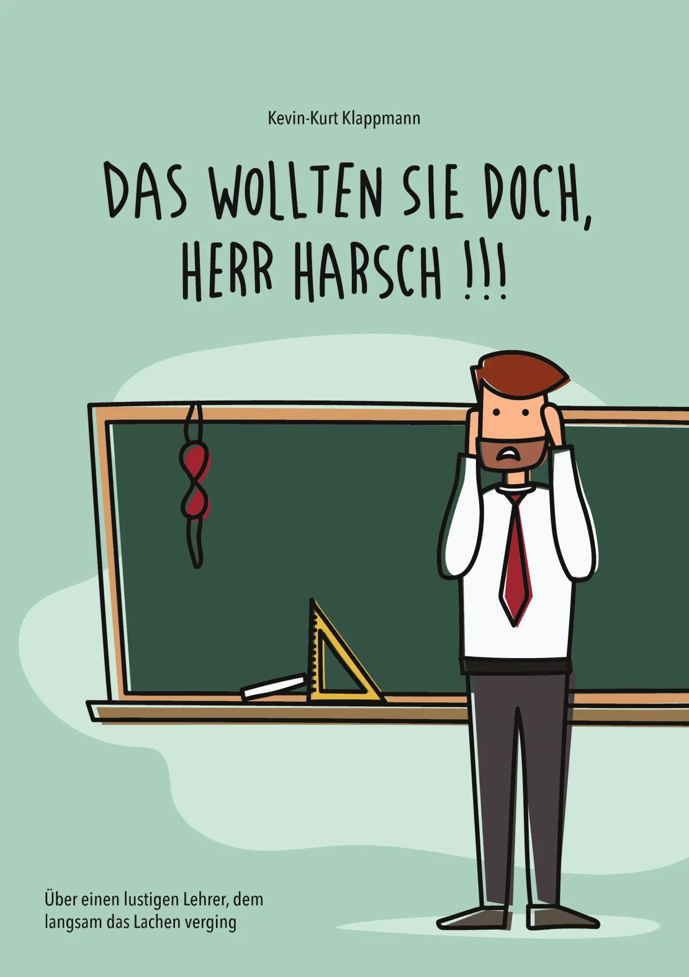 Cover: 9783752624021 | Das wollten Sie doch, Herr Harsch | Kevin-Kurt Klappmann | Taschenbuch