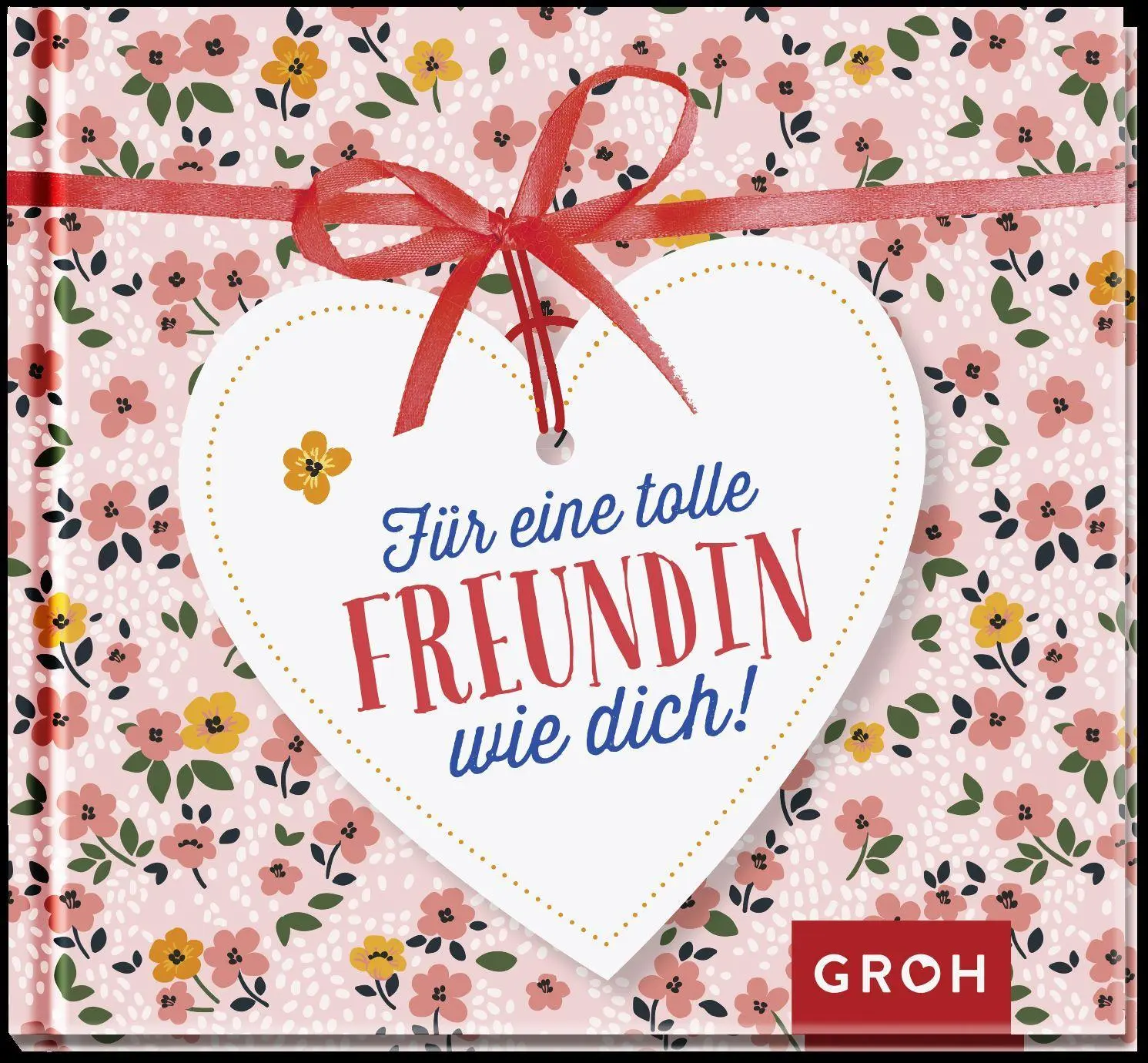 Bild: 9783848514021 | Für eine tolle Freundin wie dich | Groh Redaktionsteam | Buch | 48 S.