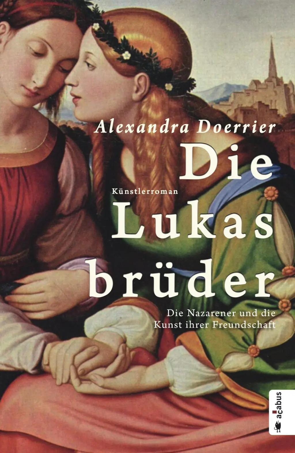 Cover: 9783862824021 | Die Lukasbrüder | Die Nazarener und die Kunst ihrer Freundschaft