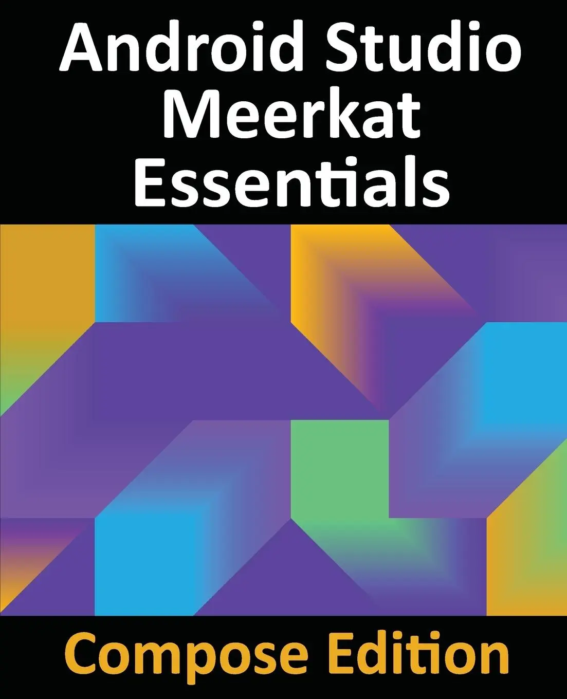 Cover: 9781965764121 | Android Studio Meerkat Essentials - Compose Edition | Neil Smyth