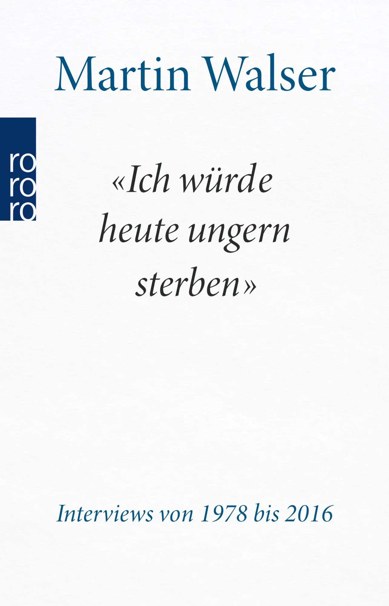Cover: 9783499274121 | 'Ich würde heute ungern sterben' | Interviews von 1978 bis 2016 | Buch