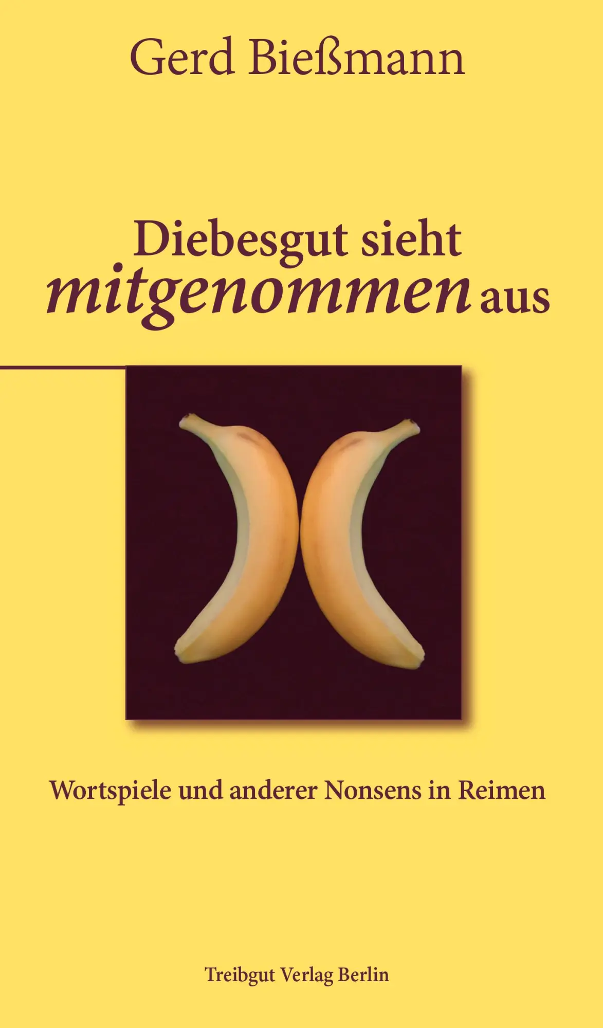 Cover: 9783947674121 | Diebesgut sieht mitgenommen aus | Gerd Bießmann | Buch | Deutsch