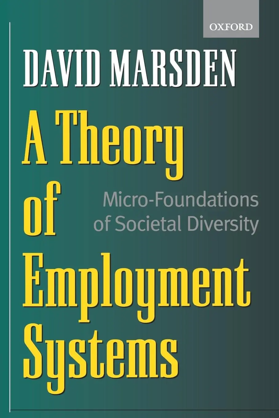 Cover: 9780198294221 | A Theory of Employment Systems | David Marsden | Taschenbuch | 1999