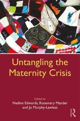 Cover: 9781138244221 | Untangling the Maternity Crisis | Nadine Edwards (u. a.) | Taschenbuch