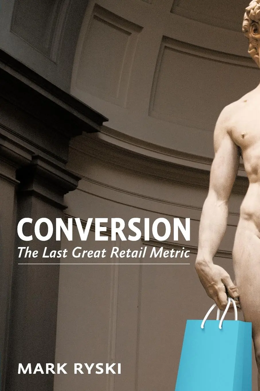 Cover: 9781463414221 | Conversion | The Last Great Retail Metric | Mark Ryski | Taschenbuch