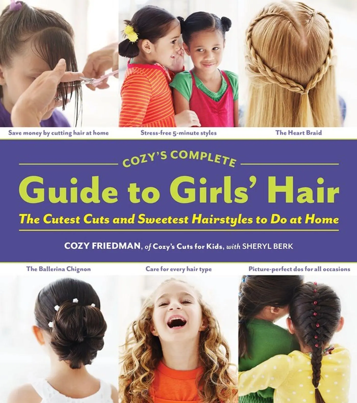 Cover: 9781579654221 | Cozy's Complete Guide to Girls' Hair | Cozy Friedman | Buch | Englisch