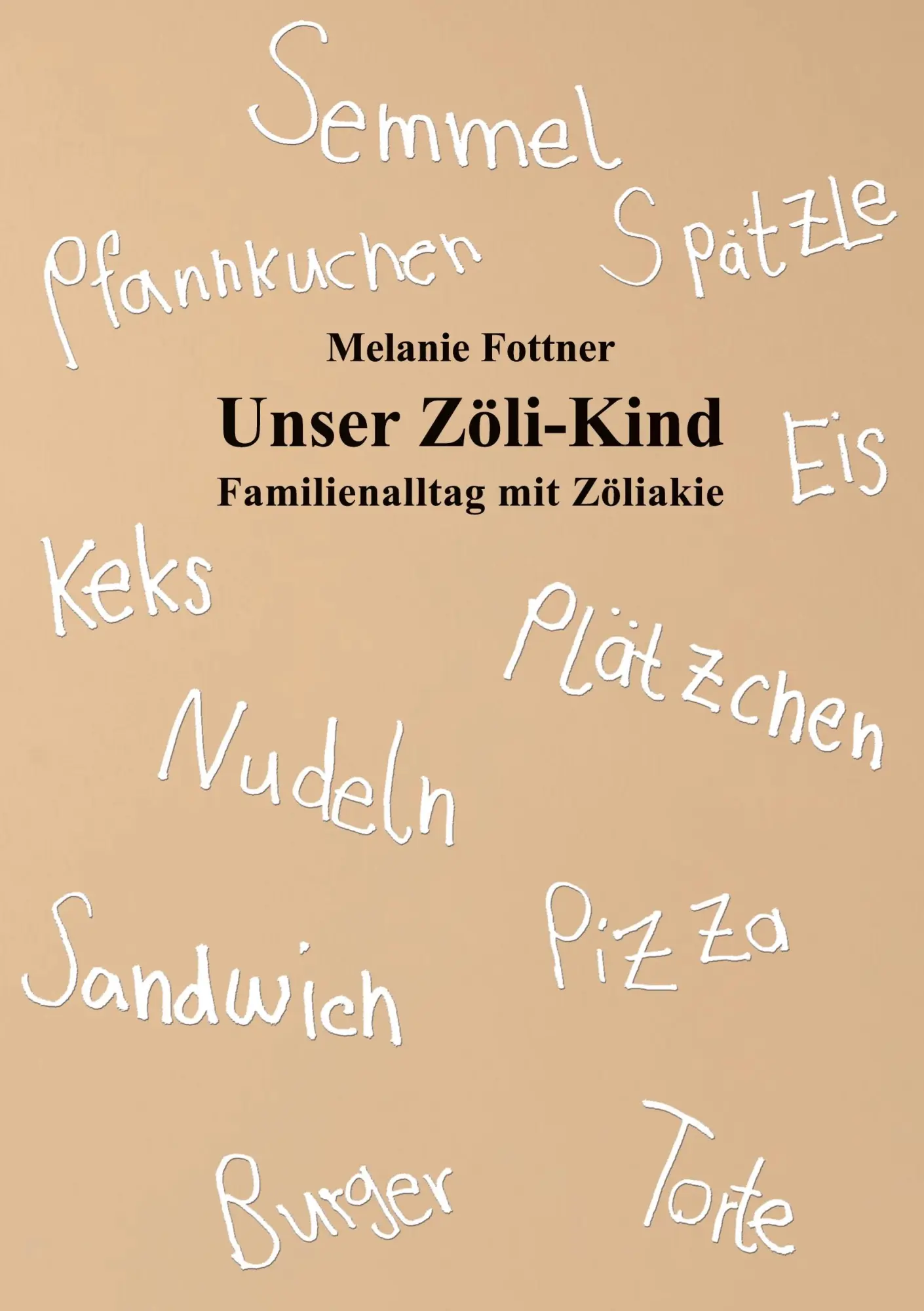 Cover: 9783753454221 | Unser Zöli-Kind | Familienalltag mit Zöliakie | Melanie Fottner | Buch