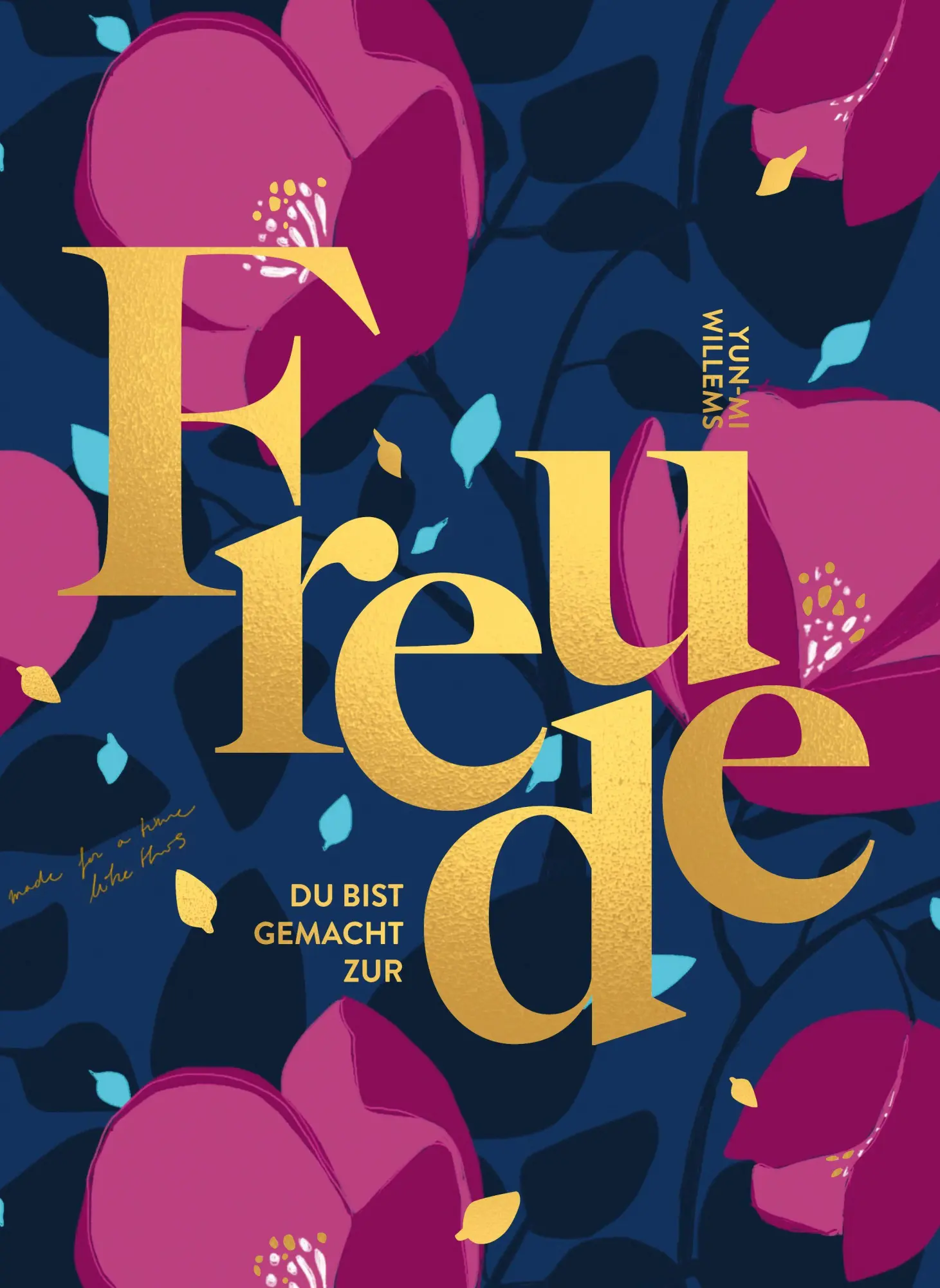 Cover: 9783863344221 | Du bist gemacht zur Freude | Yun-Mi Willems | Buch | 160 S. | Deutsch