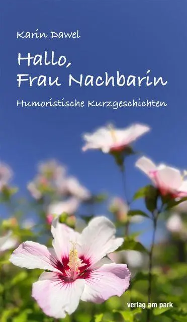 Cover: 9783897934221 | Hallo, Frau Nachbarin | Humoristische Kurzgeschichten | Karin Dawel