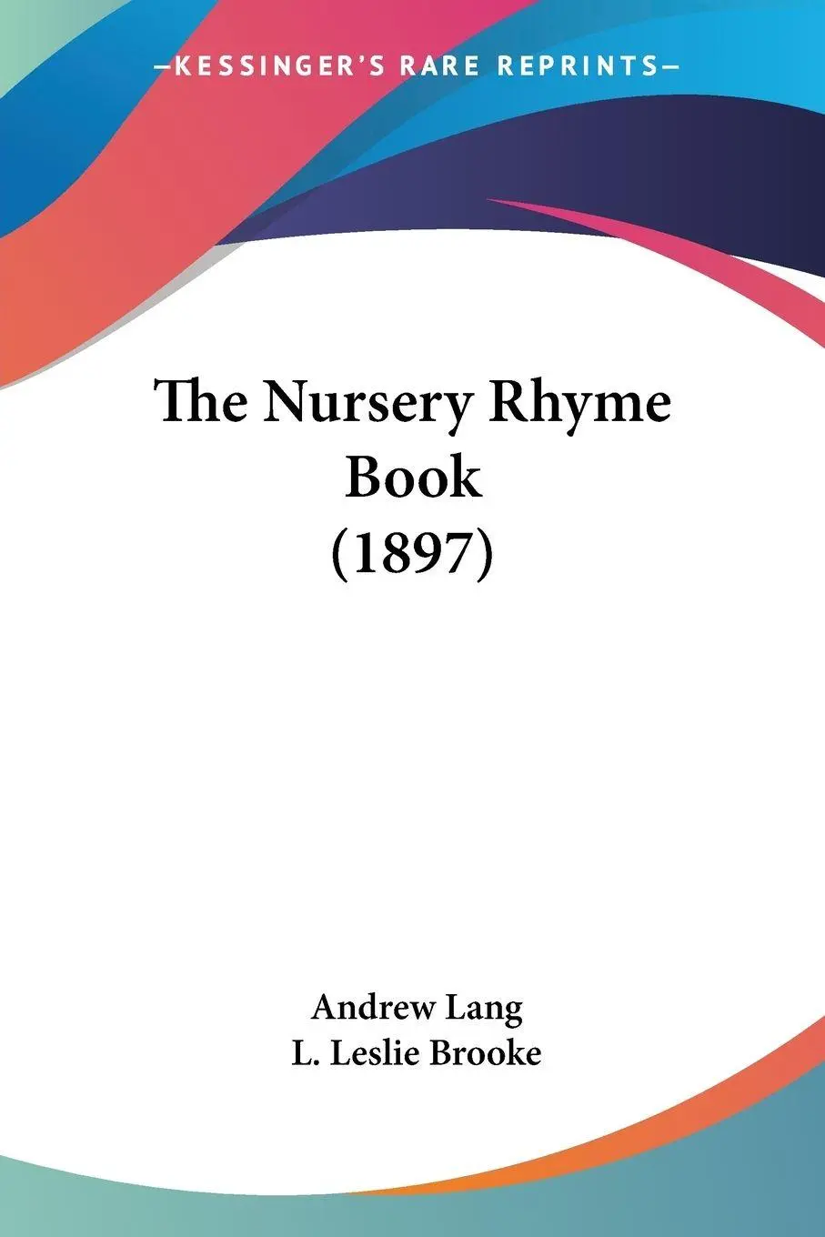 Cover: 9780548814321 | The Nursery Rhyme Book (1897) | Andrew Lang | Taschenbuch | Englisch