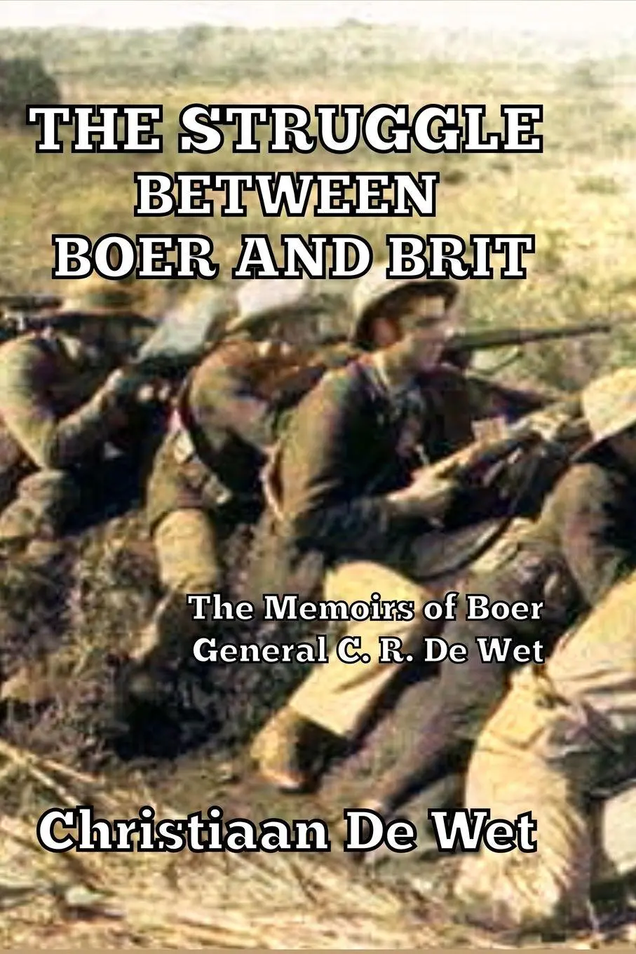 Cover: 9781647644321 | The Struggle between Boer and Brit | Christiaan de Wet | Taschenbuch