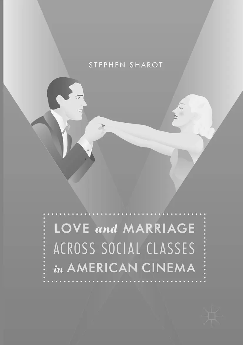 Cover: 9783319824321 | Love and Marriage Across Social Classes in American Cinema | Sharot