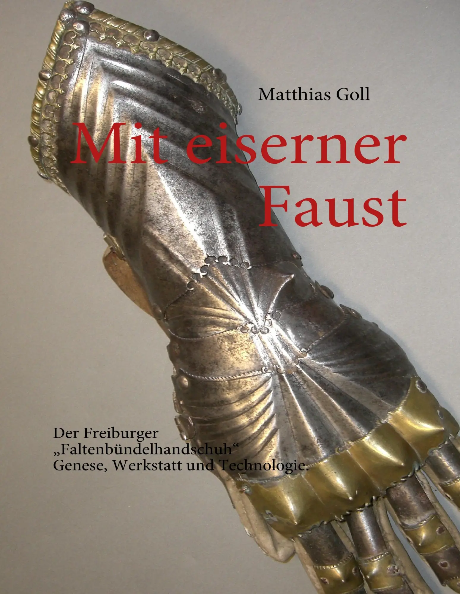 Cover: 9783837074321 | Mit eiserner Faust. Der Freiburger "Faltenbündelhandschuh". Genese,...