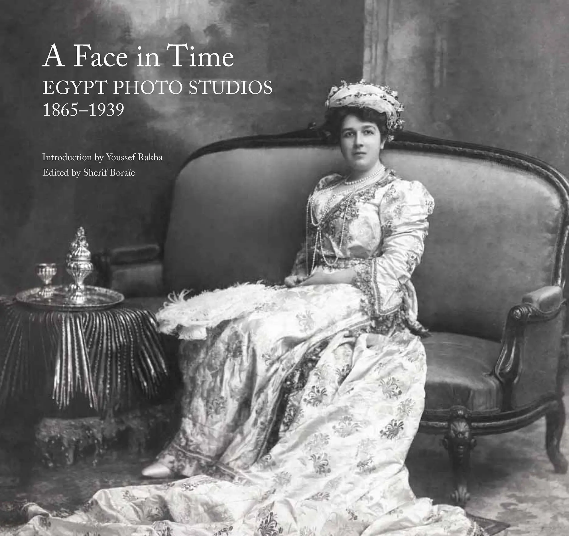 Cover: 9789775864321 | A Face in Time | Egypt Photo Studios 1865-1939 | Sherif Boraie | Buch