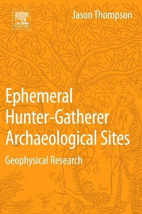 Cover: 9780128044421 | Ephemeral Hunter-Gatherer Archaeological Sites | Geophysical Research